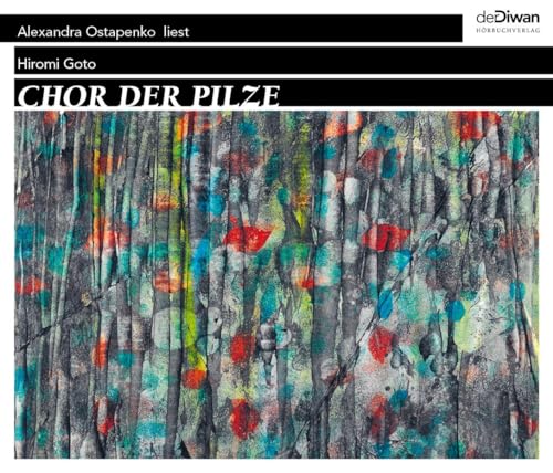Chor der Pilze: . von Diwan Hörbuchverlag